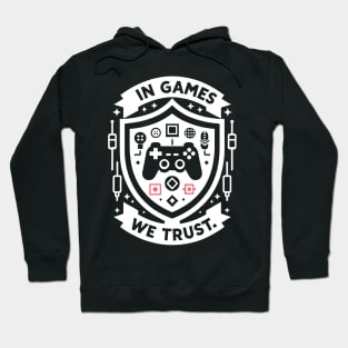 In Games We Trust Hoodie